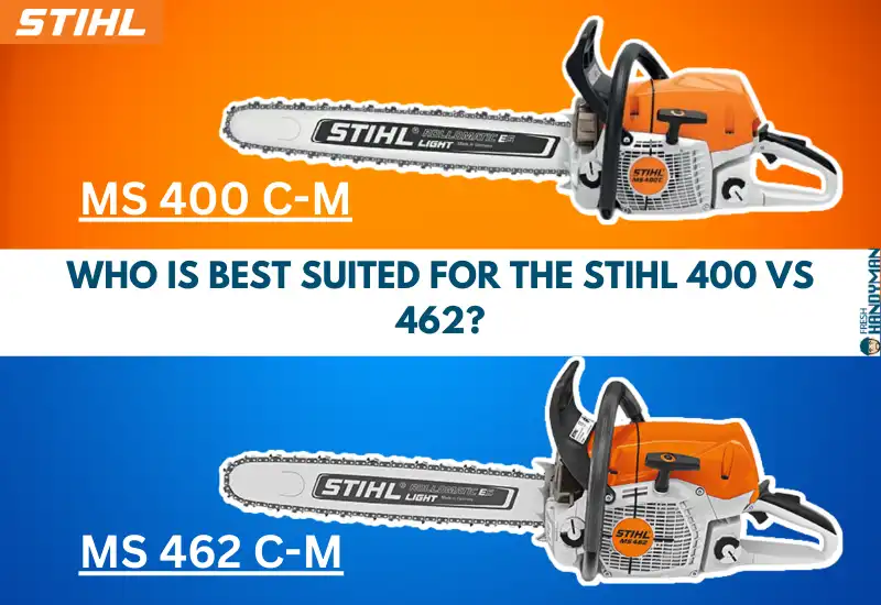 Who is Best Suited for the Stihl 400 Vs 462