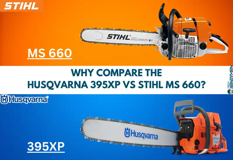 Why Compare the Husqvarna 395XP vs Stihl MS660