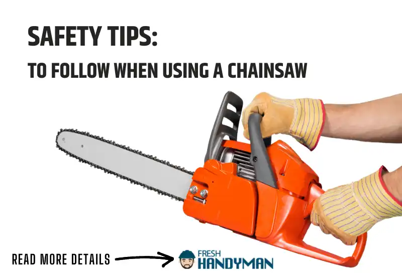 safety tips to follow when using a chainsaw