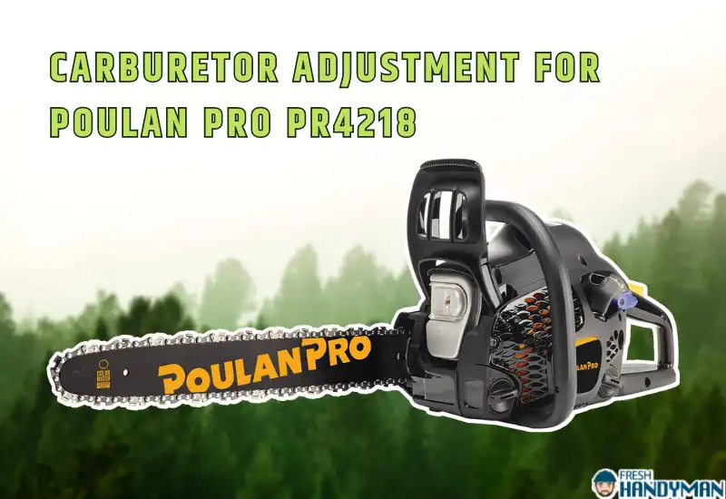 Carburetor Adjustment for Poulan Pro PR4218