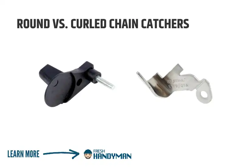 Round vs. Curled Chain Catchers