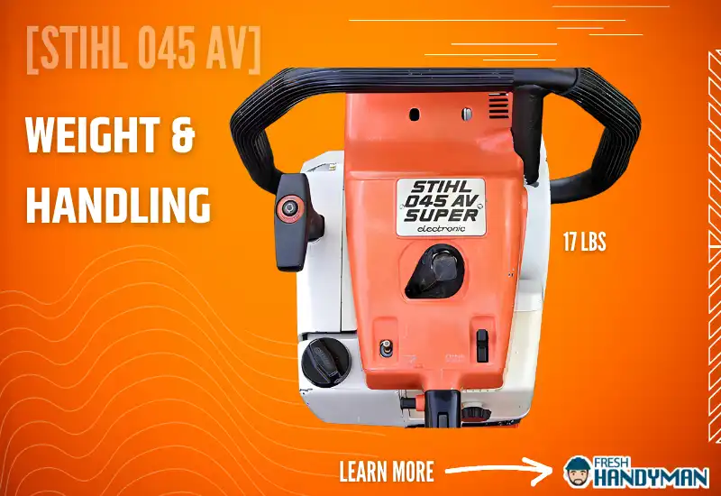 Stihl 045 AV Weight & Handling