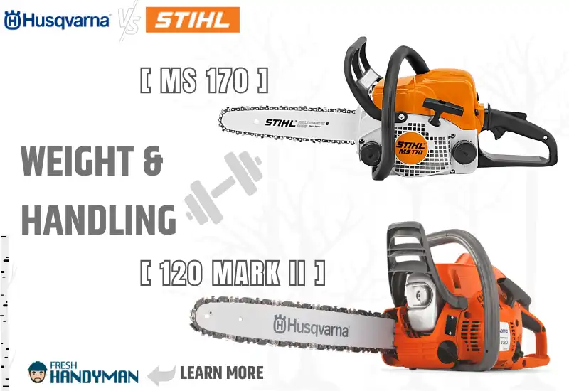 Weight and Handling Differences Between Husqvarna 120 Mk. II and Stihl MS 170