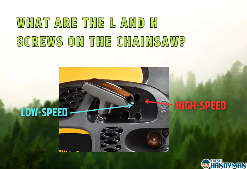 What are the L and H screws on the Chainsaw