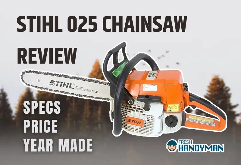 Stihl 025 Chainsaw: Review, Spec, Price, Year Made [2024]