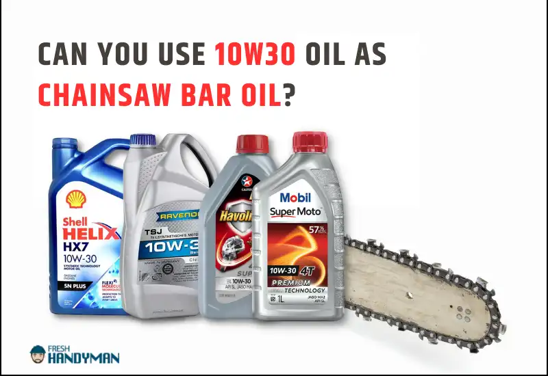 Can You Use 10w30 Oil as Chainsaw Bar Oil