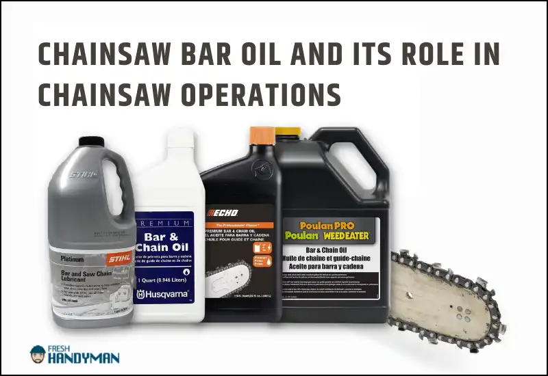 Chainsaw Bar Oil and its Role in Chainsaw Operations