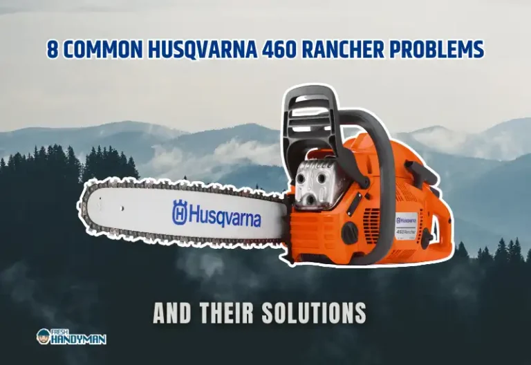 8 Hidden Husqvarna 460 Rancher Problems Exposed