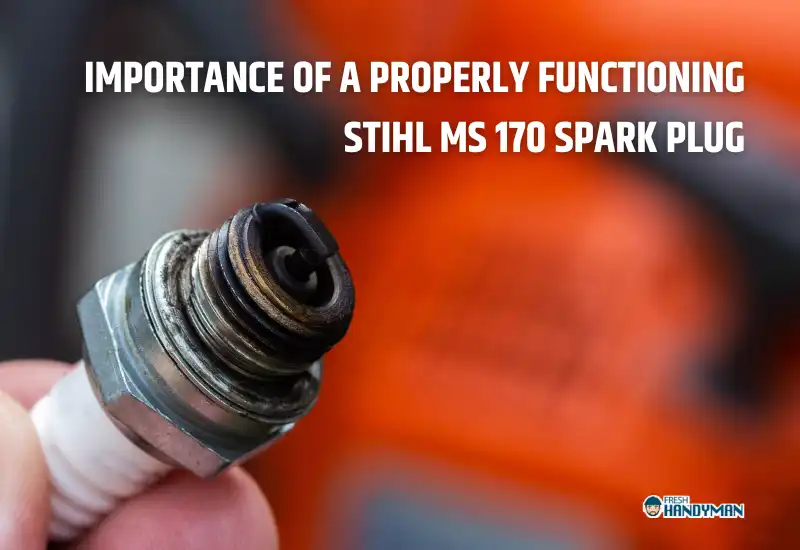 Importance of Properly Functioning MS 170 Spark Plug