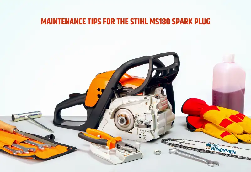 Maintenance Tips for the Stihl MS180 Spark Plug