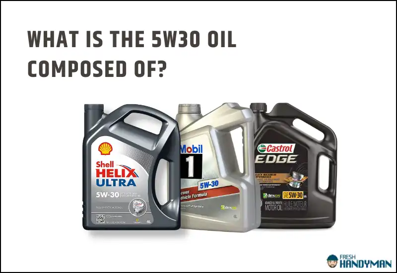 What is the 5w30 Oil Composed Of