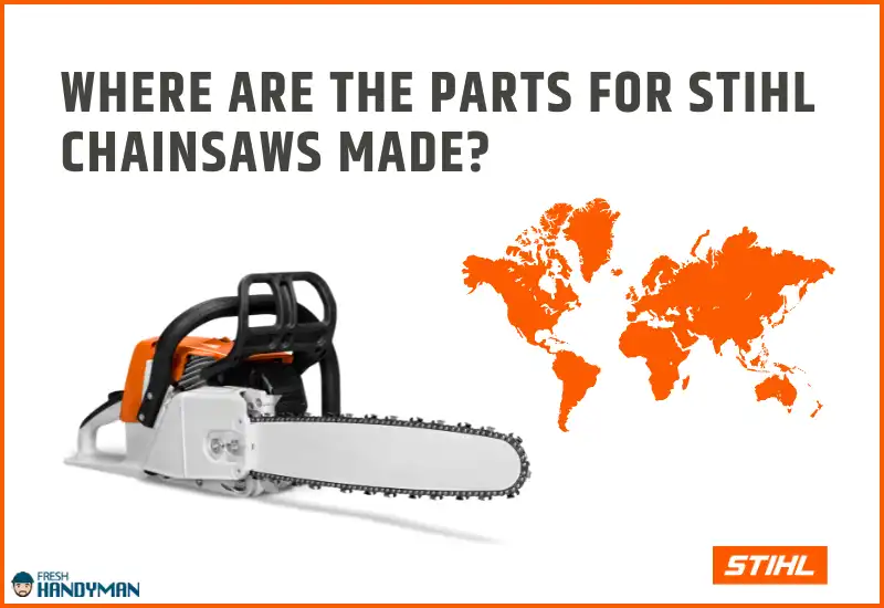 Where are the Parts for Stihl Chainsaws Made
