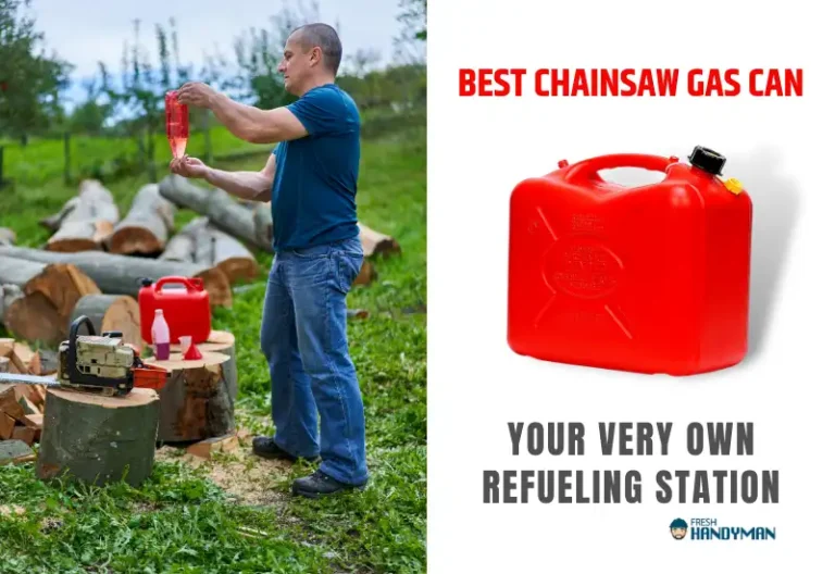 Best Chainsaw Gas Can – Your Very Own Refueling Station