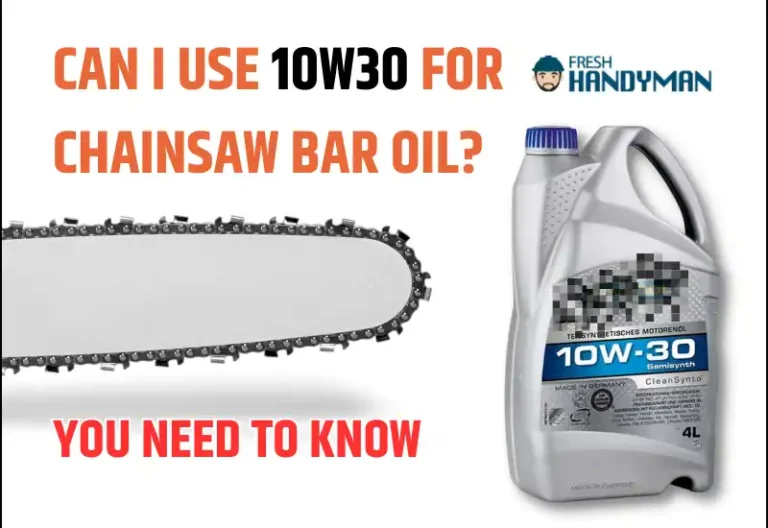 Can I Use 10w30 for Chainsaw Bar Oil? You Need to Know!