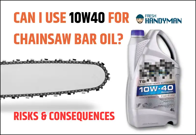 can i use 10w40 for chainsaw bar oil