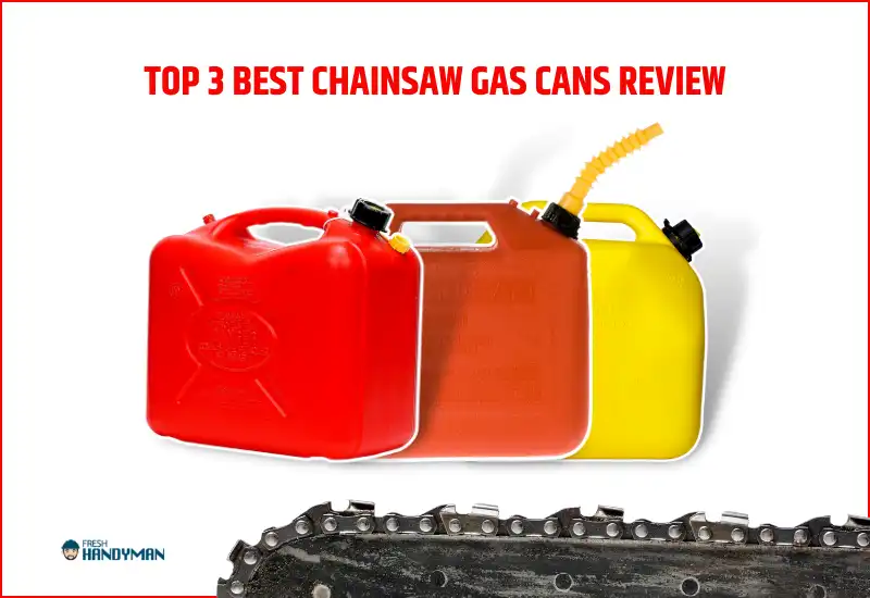 chainsaw gas cans review