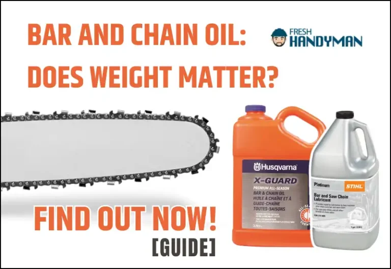 Bar and Chain Oil: Does Weight Matter? Find Out Now![Guide]