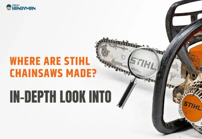 Where are Stihl Chainsaws Made? – In-depth Look into Stihl