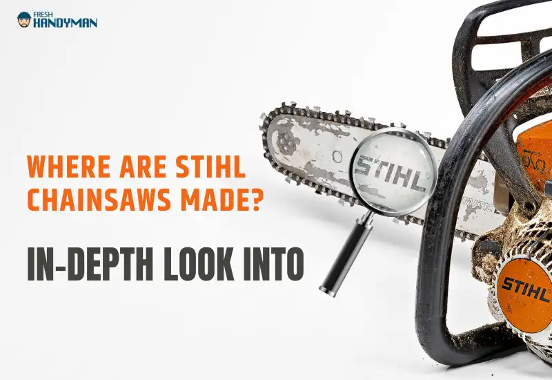 Where are Stihl Chainsaws Made?