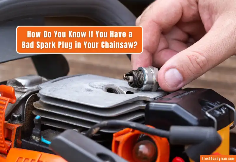Bad Spark Plug in Chainsaw