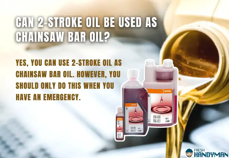 Can 2-Stroke Oil be Used as Chainsaw Bar Oil