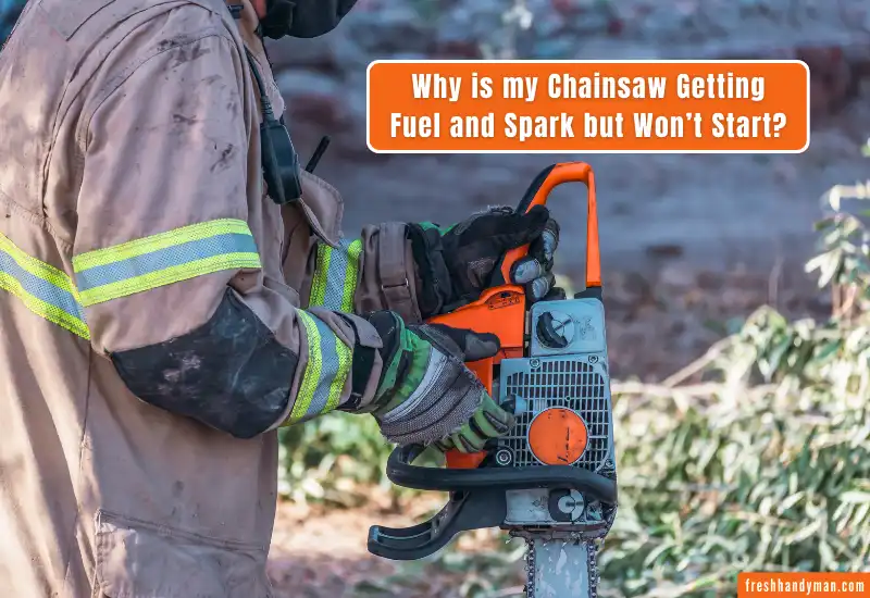 Chainsaw Getting Fuel and Spark but Won’t Start