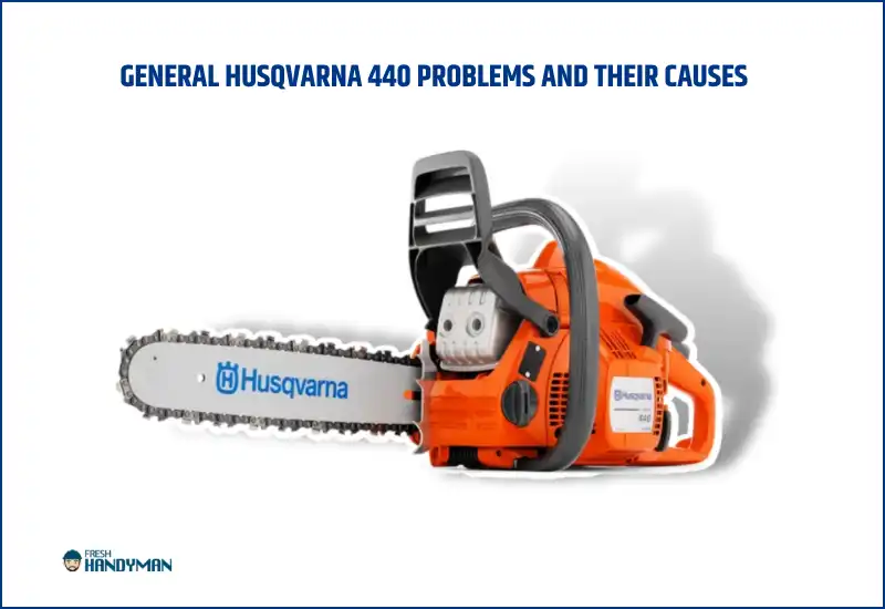 General Husqvarna 440 problems and their causes