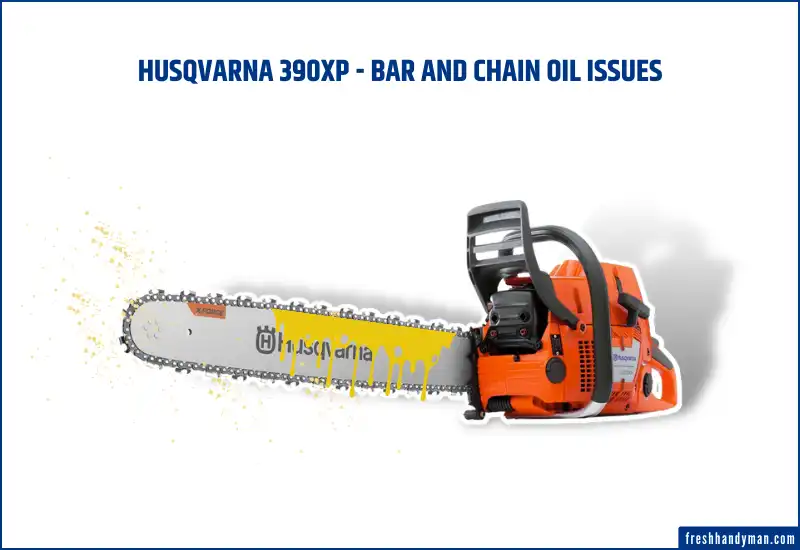 Husqvarna 390XP - Bar and chain oil issues