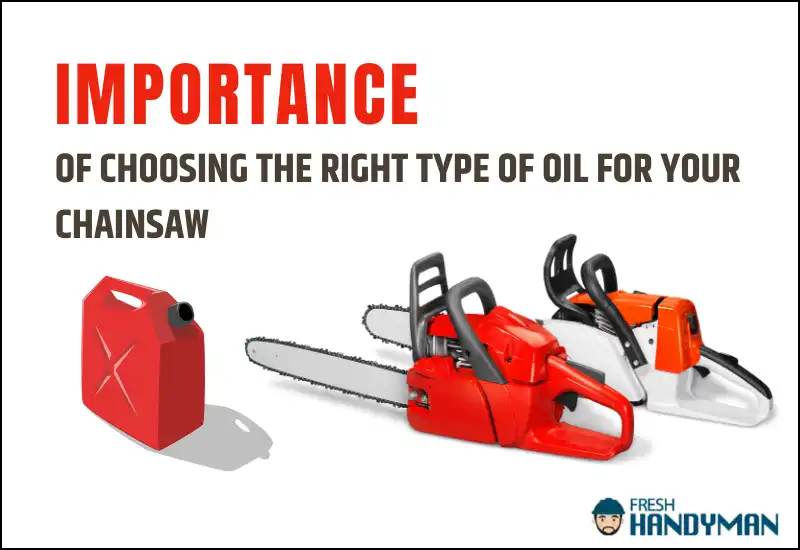 Importance of Choosing the Right Type of Oil for Your Chainsaw