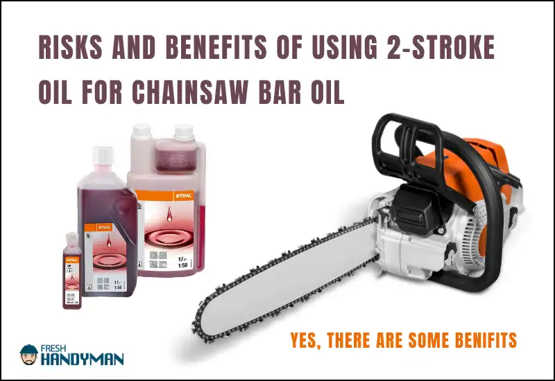 Risks and Benefits of Using 2-Stroke Oil for Chainsaw Bar Oil