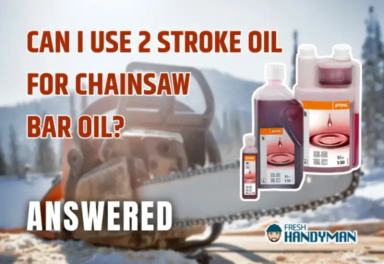 Can I Use 2 Stroke Oil for Chainsaw Bar Oil: Answered