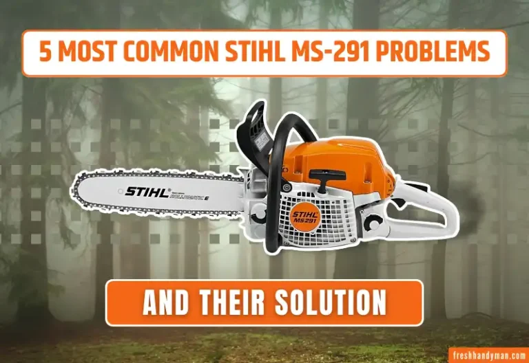 5 Most Common STIHL MS 291 Problems and Their Solution