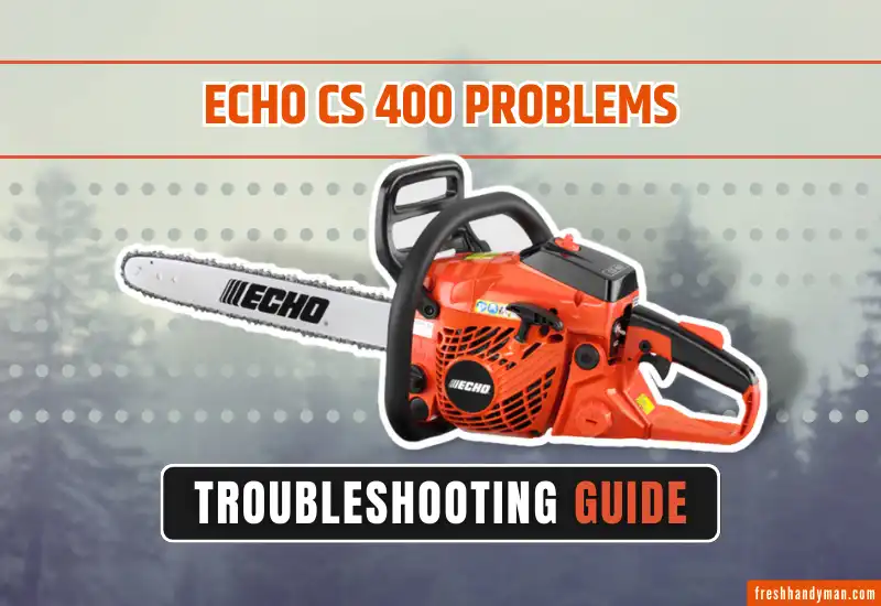 Echo CS 400 Chainsaw Problems