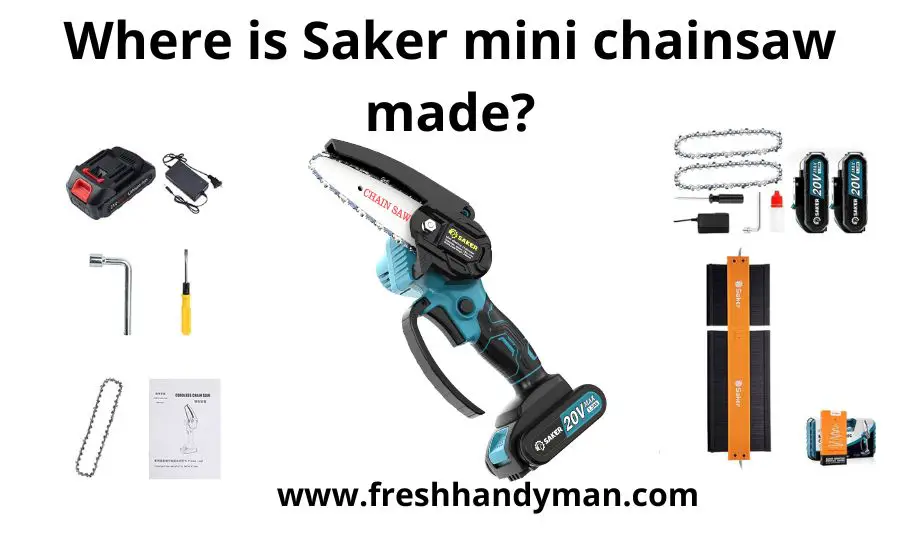 Where Is Saker Mini Chainsaw Made: Best Guide & Pros | Cons