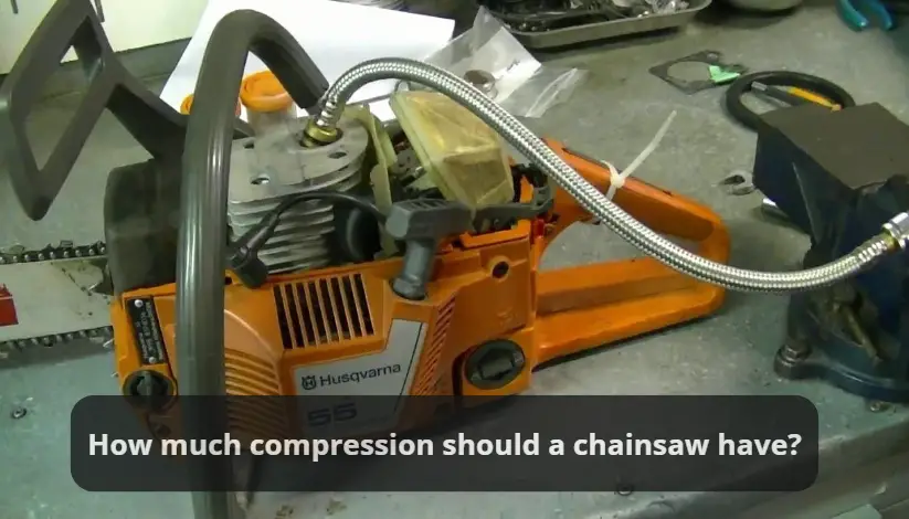 How much compression should a chainsaw have?