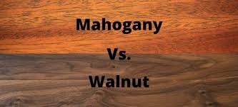 Mahogany VS Walnut